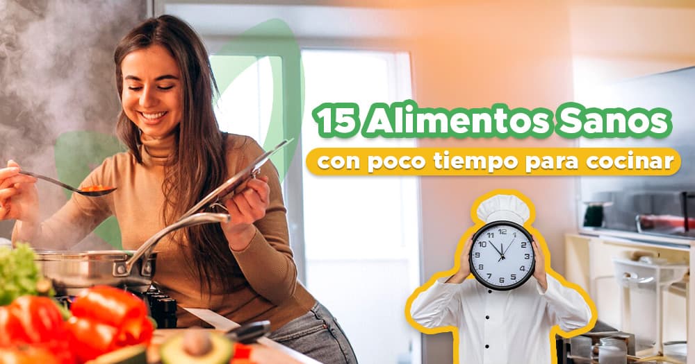 15 Alimentos Sanos para cocinar con poco tiempo