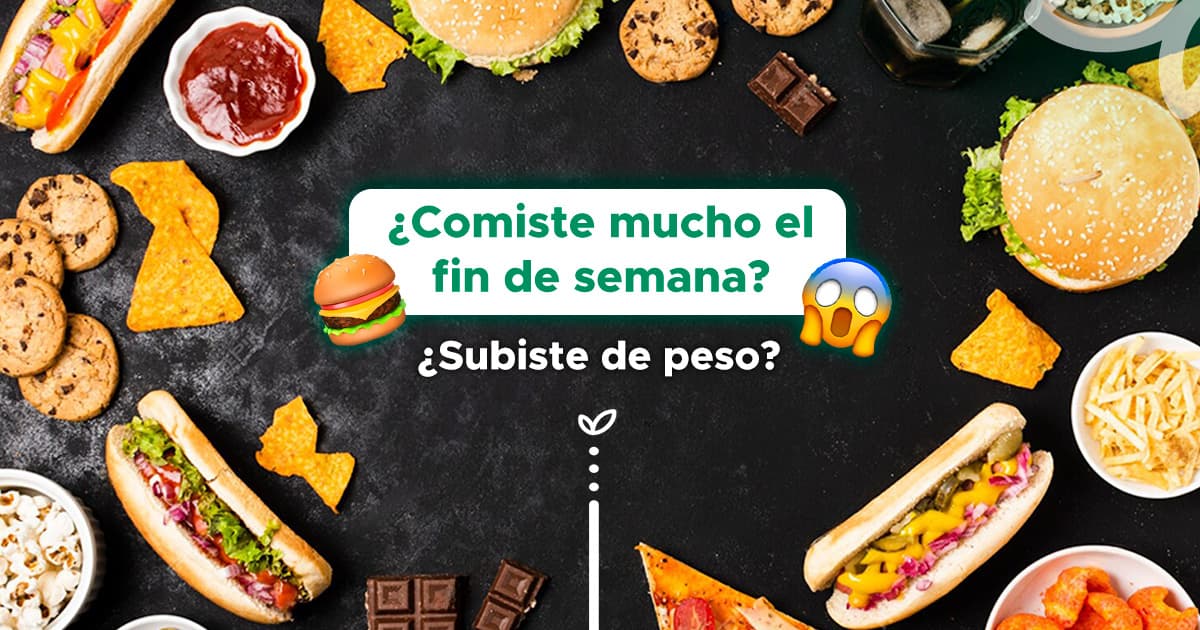 ¿Comiste mucho el fin de semana? ¿Subiste de peso?