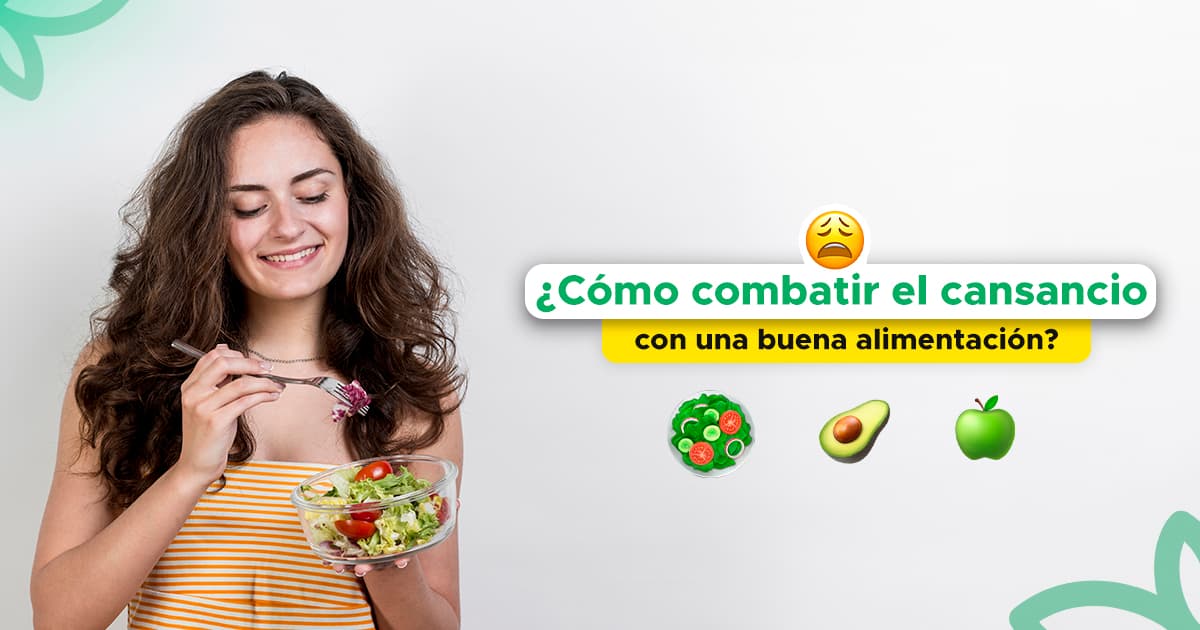 ¿Cómo combatir el cansancio con una buena alimentación?