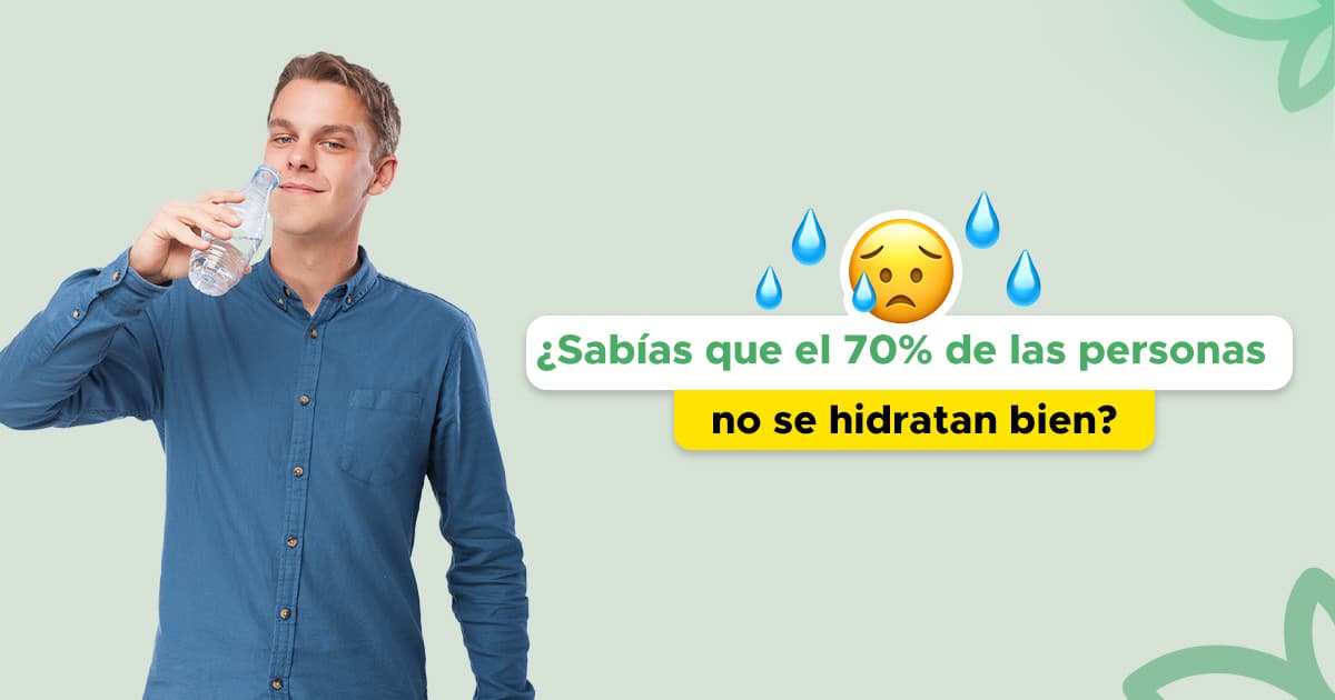 ¿Sabías que el 70% de las personas no se hidratan bien?