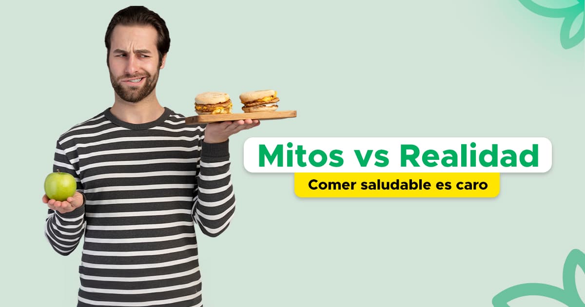 Mitos vs Realidad: Comer Saludable es Caro