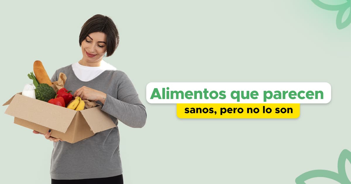 Alimentos que parecen sanos, pero no lo son